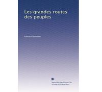 Les grandes routes des peuples: Volume 2