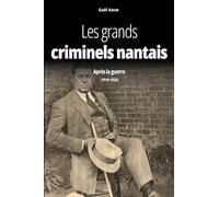 Les grands criminels nantais. Après la guerre: 1919-1924