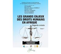 Les grands enjeux des droits humains en Afrique: Regards croisés - Tome 1