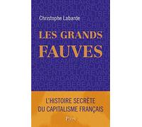 Les grands fauves: L'histoire secrète d'Entreprise et Cité