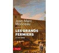 Les grands fermiers: Les laboureurs de l'Ile-de-France (XVe-XVIIIe siècle)