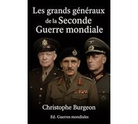 Les grands généraux de la Seconde Guerre mondiale