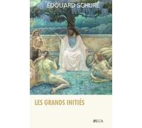 Les Grands Initiés, Édouard Schuré, Éditions du Curieux Astrakan (Annoté)
