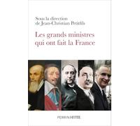 Les grands ministres qui ont fait la France