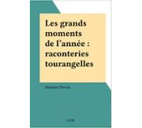 Les Grands Moments De Lannée : Raconteries Tourangelles (ebook)
