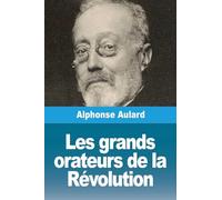 Les grands orateurs de la Révolution