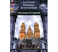 Les Grands pèlerinages de la Chrétienté : Saint-Jacques de Compostelle [Francia] [DVD]
