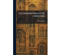 Les Grands Proces De l'Histoire