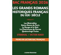 Les grands romans historiques français du XIXᵉ siècle: Volume 4 - Fiches de révision complètes pour le Bac de français