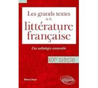Les Grands Textes De La Littérature Française: Une Anthologie Commenté
