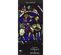 Les grands vitraux du déambulatoire de Bourges (XIIIe siècle)