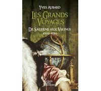 Les grands voyages: De Salerne aux Vikings 1005-1010