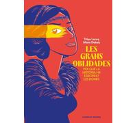 Les grans oblidades: Per què la història ha esborrat les dones