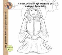 Les grimoires d’une Thérapeute Sorcière: Cahier de coloriage Magique de Madame Aura-Belle