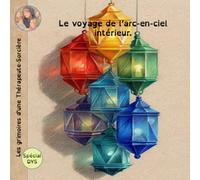 Les grimoires d'une Thérapeute-Sorcière: Le voyage de l'arc-en-ciel intérieur.
