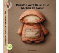 Les grimoires d'une Thérapeute-Sorcière: Madame Aura-Belle et le Gardien de cœur.
