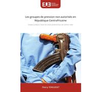 Les groupes de pression non autorisés en République Centrafricaine: Analyse juridique à l'aune des droits fondamentaux des victimes civiles