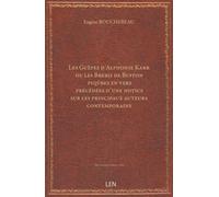 Les Guêpes d'Alphonse Karr, ou les Brebis de Buffon, piqûres en vers, précédées d'une notice sur les principaux auteurs contemporains, par M. E. Bouchereau, …...