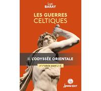 Les guerres celtiques : l'odyssée orientale (IIIe - Ier siecles avant J.-C)