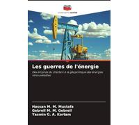 Les guerres de l'énergie: Des empires du charbon à la géopolitique des énergies renouvelables