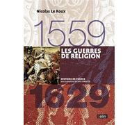 Les Guerres de religion 1559-1629: Version compacte