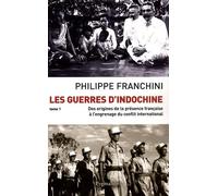 Les Guerres d'Indochine: Tome 1
