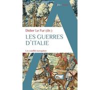 Les guerres d'Italie: Un conflit européen, 1494-1559