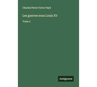 Les guerres sous Louis XV: Tome 3