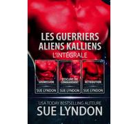 Les Guerriers Aliens Kalliens: L’intégrale