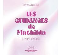 Les guidances de Mathilda: Livre oracle