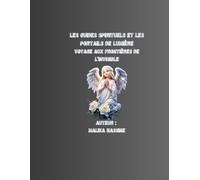 Les Guides Spirituels et les Portails de Lumière Voyage aux Frontières de l’Invisible