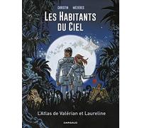 Les Habitants du ciel - Tome 0 - L'Atlas de Valérian et Laureline