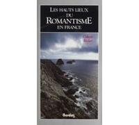 Les Hauts Lieux Du Romantisme En France (ebook)