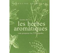 Les Herbes Aromatiques: COM PREPARAR-LES 10 VEGADES (Productes de Mercat)