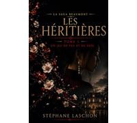 Les héritières: Un jeu de feu et de soie