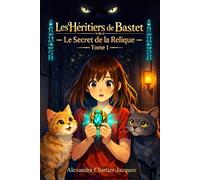Les Héritiers de Bastet: Le Secret de la Relique
