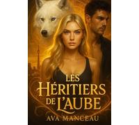 Les héritiers de l'Aube: Un one shot Young adult : Lycanthropes nobles & changelins rebelles