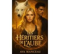 Les héritiers de l'Aube: Un one shot Young adult : Lycanthropes nobles & changelins rebelles