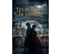 Les héritiers de l'ombre: Tome 1 : Liée à l'ennemi