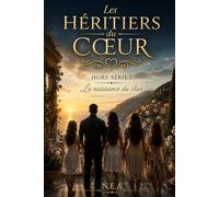 Les Héritiers du Cœur Hors-Série 1: La naissance du clan (L’Empire des Familles)