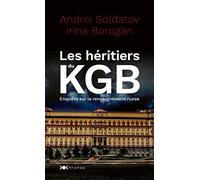 Les héritiers du KGB: Enquête sur le renseignement russe