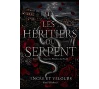 Les Héritiers Du Serpent: Tome 1 - Sous les Pétales du Péché