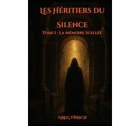 Les Héritiers du Silence: La Mémoire Scellée