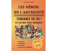 Les héros de l'Antiquité: Confiance en toi et histoires inspirantes: 1