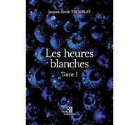 Les heures blanches - Tome I: Tome 1