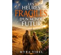 Les heures fragiles d’un monde futur: Un thriller psychologique et écologique - absolument captivant - impossible à lâcher