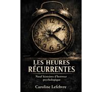 LES HEURES RÉCURRENTES: Quand la nuit ne finit jamais: 1 (LES PRISONNIERS DE L'ESPRIT)