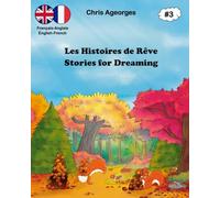 Les Histoires de Rêve - Stories for Dreaming 3: Les histoires du soir bilingues - The bilingual bedtime stories (Stories for Dreaming - Les Histoires de Rêve)