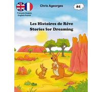 Les Histoires de Rêve - Stories for Dreaming 4: Les histoires du soir bilingues - The bilingual bedtime stories (Stories for Dreaming - Les Histoires de Rêve)