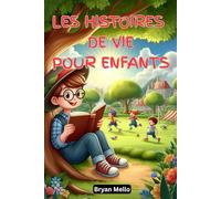 Les histoires de vie pour enfant: Des petites histoires pour transmettre des valeurs aux enfants